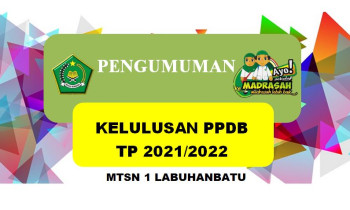 Pengumuman Kelulusan Penerimaan Peserta Didik Baru MTsN 1 Labuhanbatu TP 2021/2022